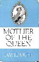  DAVID DUFF, Mother of the Queen: the Life Story of Her Majesty Queen Elizabeth the Queen Mother