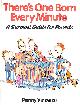 0002180189 VINCENZI, PENNY, There's One Born Every Minute: A Survival Guide for Parents