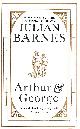 0099492733 BARNES, JULIAN, Arthur & George: Julian Barnes