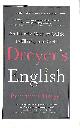 1529124271 DREYER, BENJAMIN, Dreyer's English: An Utterly Correct Guide to Clarity and Style: The UK Edition