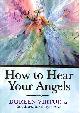 1401915418 DOREEN VIRTUE, How to Hear Your Angels