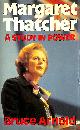 0241111609 ARNOLD, BRUCE, Margaret Thatcher: A Study in Power