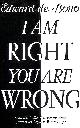 0670830119 EDWARD DE BONO, I Am Right You Are Wrong