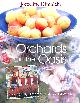 1844008487 JOSCELINE DIMBLEBY, Orchards in the Oasis: Recipes, Travels & Memories