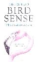 1408820137 TIM BIRKHEAD, Bird Sense: What It's Like to Be a Bird