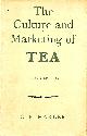  HARLER, C R., The Culture And Marketing Of Tea.