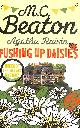 1472117344 M.C. BEATON, Agatha Raisin: Pushing up Daisies