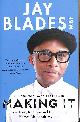 1529059216 BLADES, JAY, Making It: How Love, Kindness and Community Helped Me Repair My Life