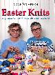 1844489248 CARLOS, ARNE &, Arne & Carlos Easter Knits: Eggs, Bunnies and Chicks â with a Fabulous Twist