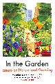 1911547925 VARIOUS AUTHORS, In the Garden: Essays on Nature and Growing