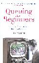 1861978367 MORAN, JOE, Queuing for Beginners: The Story of Daily Life From Breakfast to Bedtime, First Edition