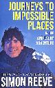 1529364051 REEVE, SIMON, Journeys to Impossible Places
