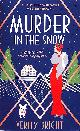 1800190719 BRIGHT, VERITY, Murder in the Snow: A gripping 1920s historical cozy mystery: 4 (A Lady Eleanor Swift Mystery)
