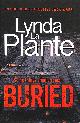 1838770348 PLANTE, LYNDA LA, Buried: The thrilling new crime series introducing Detective Jack Warr