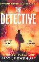 1787303160 CHOWDHURY, AJAY, The Detective (Detective Kamil Rahman, 3) First Edition