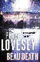 0751570680 LOVESEY, PETER, Beau Death: Peter Lovesey. First Edition (Peter Diamond Mystery)