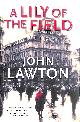 1611856019 LAWTON, JOHN, A Lily of the Field (Inspector Troy), First Edition