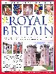 1780192789 CHARLES PHILLIPS, The Illustrated Encyclopedia of Royal Britain: A Magnificent Study of Britain's Royal Heritage with a Directory of Royalty and Over 120 of the Most Important Historic Buildings