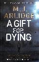 0718187881 ARLIDGE, M. J., A Gift for Dying: First Edition