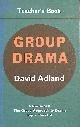 058221937X ADLAND, DAVID, Teachers' Book (Group Approach to Drama)