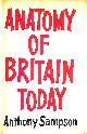 0340001992 SAMPSON, ANTHONY, Anatomy of Britain Today