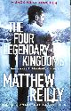 1409167119 REILLY, MATTHEW, The Four Legendary Kingdoms (Jack West Series)