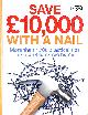 0276445945 JULIAN BROWNE, Save Â£10,000 with a Nail