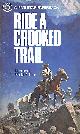  BURT ARTHUR; BUDD ARTHUR, Ride A Crooked Trail