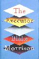 1784742147 MORRISON, BLAKE, The Executor
