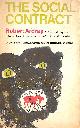 0002117908 ARDREY, ROBERT, Social Contract: A Personal Inquiry into the Evolutionary Sources of Order and Disorder