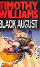 0575053070 WILLIAMS, TIMOTHY, Black August