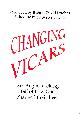 0952268817 BYRON-DAVIES, PETER, Changing Vicars: Six Anglican Clergy Tell of How God Changed Their Lives