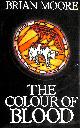 0224025139 MOORE, BRIAN, The Colour of Blood