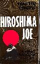 0099460807 BOOTH, MARTIN, Hiroshima Joe