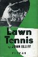  OLLIFF, JOHN, Lawn Tennis : The Complete Technique of Lawn Tennis Stroke Play