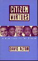 0002740192 ALTON, DAVID, Citizen Virtues : A New Pattern for Living