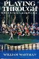 0688084443 WARTMAN, WILLIAM, Playing Through : Behind the Scenes on the PGA Tour