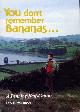 0901934313 DEWHIRST, IAN, You Don't Remember Bananas... : A Pennine Half-Century