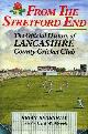185225081X BEARSHAW, BRIAN, From the Stretford End : The Official History of Lancashire County Cricket Club