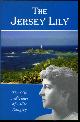 0948578556 HILLSDON, SONIA, Jersey Lily : Life and Times of Lillie Langtry