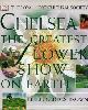 0751331120 GEDDES-BROWN, LESLEY, Chelsea : The Greatest Flower Show on Earth