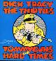  GOULD, CHESTER & GALEWITZ, HERB (EDITOR), Dick Tracy : The Thirties - Tommy Guns and Hard Times