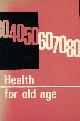 0852020678 RUDINGER, EDITH, Health for Old Age