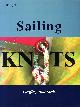 0600600963 BUDWORTH, GEOFFREY, Sailing Knots : Stoppers, Bindings and Shortenings, Single, Double and Triple Loops, Bends, Hitches, Other Useful Knots