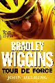 1780271034 DEERING, JOHN, Bradley Wiggins : Tour De Force