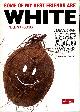 1920137181 NGCOBO, NDUMISO, Some of My Best Friends Are White : Subversive Thoughts from an Urban Zulu Warrior
