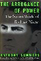0670871516 SUMMERS, ANTHONY; SWAN, ROBBYN, The Arrogance of Power : The Secret World of Richard Nixon