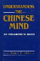0195827066 ALLINSON, ROBERT E. (EDITOR), Understanding the Chinese Mind: The Philosophical Roots
