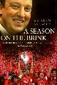 0297852442 BALAGUE, GUILLEM, A Season on the Brink: Rafael Benitez, Liverpool and the Path to European Glory