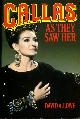 086051496X LOWE, DAVID A. (EDITOR), Callas: As They Saw Her